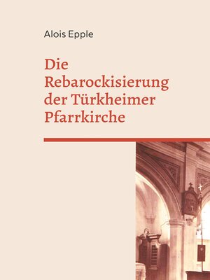 cover image of Die Rebarockisierung der Türkheimer Pfarrkirche